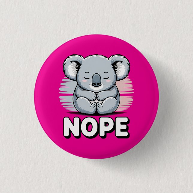 Bóton Redondo 2.54cm Cute Sleeping Koala “Nope” Funny Cartoon (Frente)