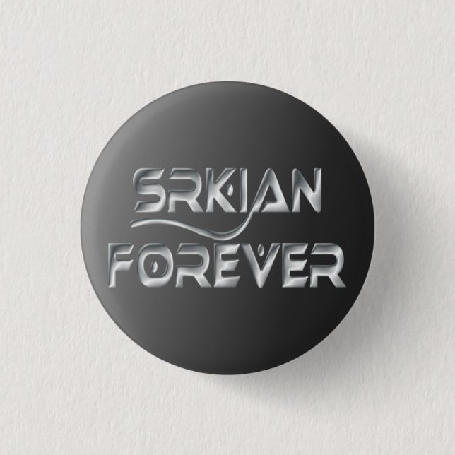 Bóton Redondo 2.54cm De Srkian botão para sempre Pinback (Frente)