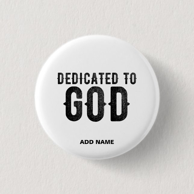 BÓTON REDONDO 2.54CM DEDICATED TO GOD  CUSTOMIZABLE COOL BLACK TEXT (Frente)