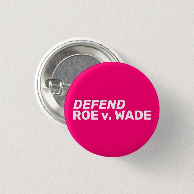 Bóton Redondo 2.54cm Defender Roe v Wade Direitos das Mulheres a favor  (Frente & Verso)