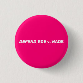 Bóton Redondo 2.54cm Defender Roe v Wade pro escolha moderna rosa-quent