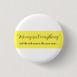 Bóton Redondo 2.54cm dinheiro não é tudo