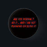 Bóton Redondo 2.54cm É você normal?<br><div class="desc">Eu penso que este fala mais ou menos para ele autos que o ^-^ aprecia</div>