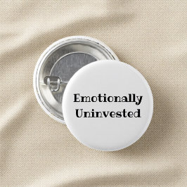 Bóton Redondo 2.54cm Emotionally Uninvested Funny Office Pinback Button