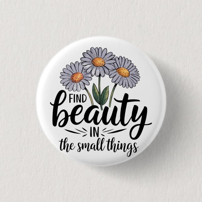 Bóton Redondo 2.54cm Encontre beleza nas pequenas coisas (Frente)