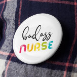 Bóton Redondo 2.54cm Enfermeira Badass<br><div class="desc">Um design brilhante e na moda para todas as enfermeiras e prestadores de cuidados!</div>