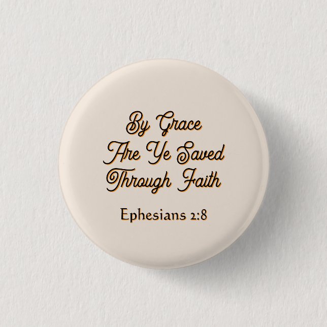 Bóton Redondo 2.54cm Ephesians By Grace are Ye Saved Scripture  (Frente)