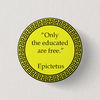 Bóton Redondo 2.54cm Epictetus - Only the educated are free