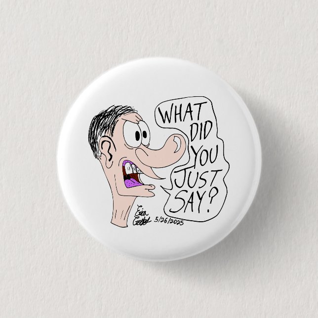 Bóton Redondo 2.54cm Erica Crooks Comics - What did you just say ? (Frente)