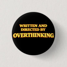 Escrito e Dirigido por Overthinking