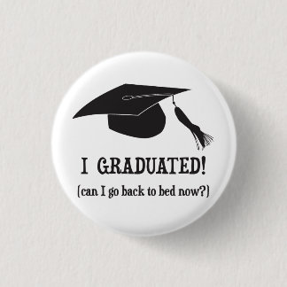 Bóton Redondo 2.54cm Eu graduei-me! Posso eu ir para trás colocar