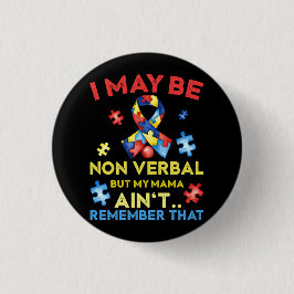 Bóton Redondo 2.54cm Eu posso não ser verbal, mas minha mãe não se lemb
