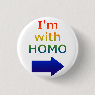Bóton Redondo 2.54cm "Eu sou com o botão do HOMO"