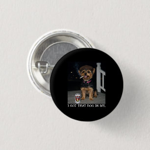 Bóton Redondo 2.54cm Eu Tenho Esse Cachorro Em Mim, Personalidade Engra