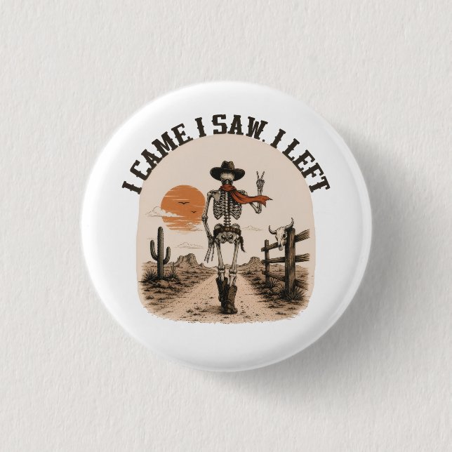 Bóton Redondo 2.54cm Eu vim. Eu vi. Eu saí. Cowboy Esqueleto Gráfico (Frente)
