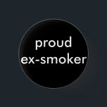 Bóton Redondo 2.54cm ex fumante deixou de fumar<br><div class="desc">você não fuma mais e estou tão orgulhosa de você...  vista seu orgulho também.</div>