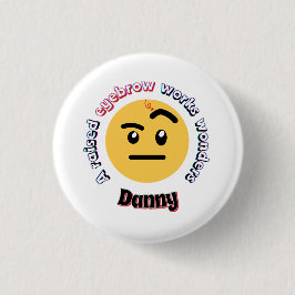 Bóton Redondo 2.54cm Eyebrow Sass: A Raised Eyebrow Works Wonders