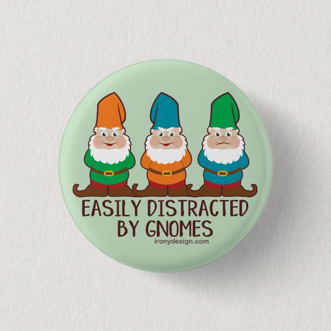 Bóton Redondo 2.54cm Facilmente distraído pelos gnomos (Frente)