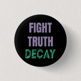 Bóton Redondo 2.54cm Fight Truth Decay