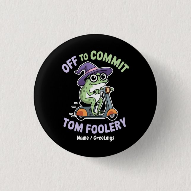Bóton Redondo 2.54cm Fora para Cometer Tom Foolery Sapo Memória Engraça (Frente)