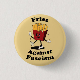Bóton Redondo 2.54cm Fries Over Fascism Protest Button – Funny Anti-Fas
