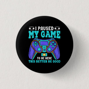 Bóton Redondo 2.54cm Gamer Shirt Boys Men Crianças Pausaram Meu Jogo Pa