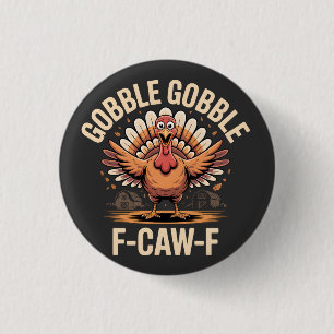 Bóton Redondo 2.54cm Gobble Gobble F-Caw-F Turquia Engraçado Ação de Gr
