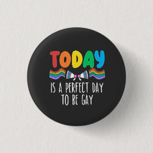 Bóton Redondo 2.54cm Hoje é um dia perfeito para ser Gay LGBTQ Pride Mê