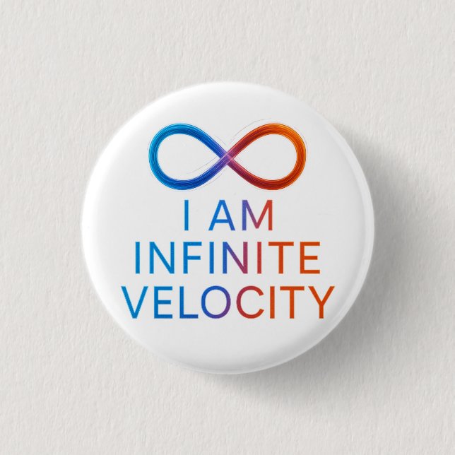 Bóton Redondo 2.54cm I AM Infinite Velocity – Quantum Energy Design (Frente)