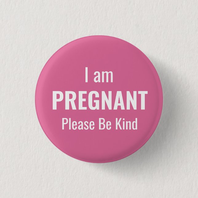 Bóton Redondo 2.54cm I am pregnant, please be kind (Frente)