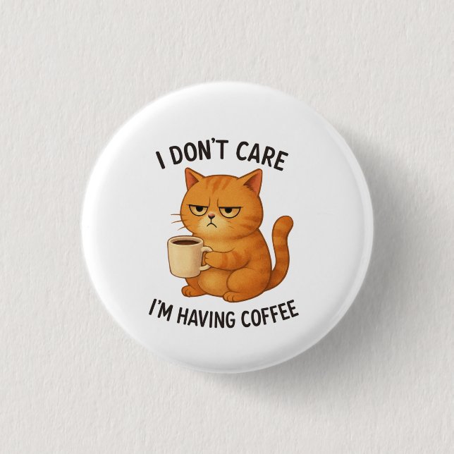 Bóton Redondo 2.54cm I Don't Care, I'm Having Coffee (Frente)