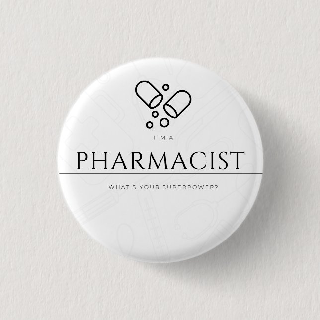Bóton Redondo 2.54cm I’m a pharmacist. What’s your superpower? (Frente)