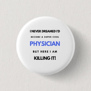 Bóton Redondo 2.54cm I Never Dreamed I'd Become A Super Cool Physician2