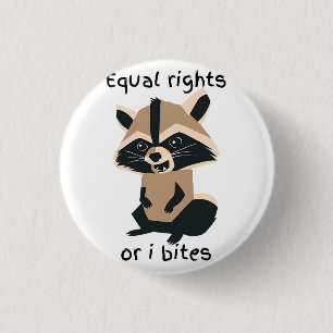 Bóton Redondo 2.54cm Iguais Direitos Ou Eu Mordo Raccoon