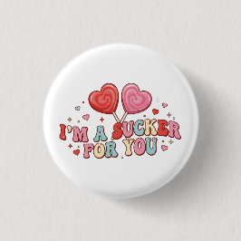 Bóton Redondo 2.54cm I'm A Sucker For You | Funny Retro Valentine's Day