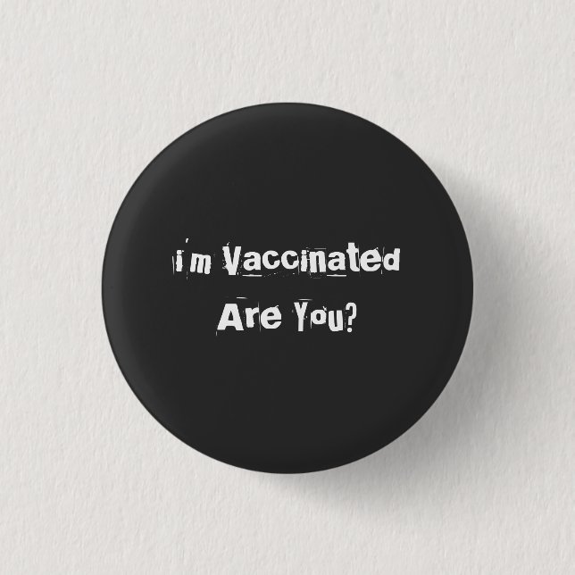 Bóton Redondo 2.54cm I'm Vaccinated Are You? T-Shirt (Frente)