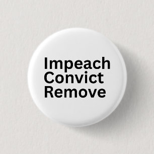 Bóton Redondo 2.54cm Impeachment Condenar Remover Anti-Trump