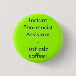 Bóton Redondo 2.54cm Instant Pharmacist Assistant - justamente add