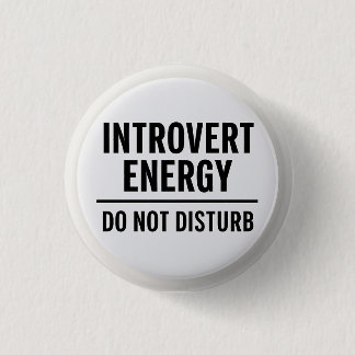 Bóton Redondo 2.54cm "Introvert Energy – Do Not Disturb"
