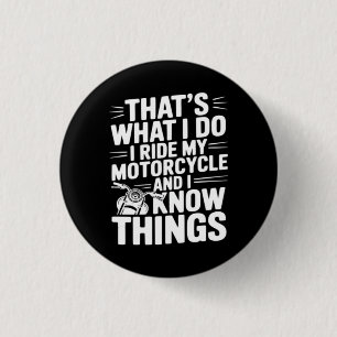 Bóton Redondo 2.54cm Isso É O Que Eu Faço Eu Ando De Motocicleta E Eu S