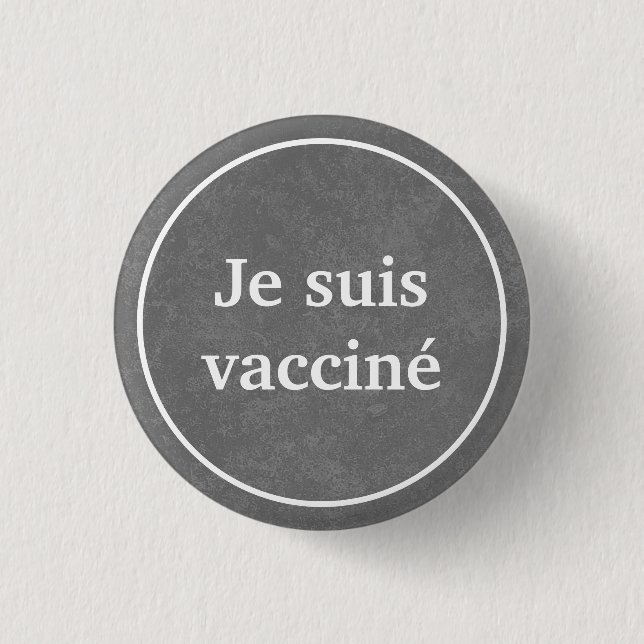 Bóton Redondo 2.54cm Je suis vacciné (Gray) French Language Button (Frente)