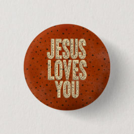 Bóton Redondo 2.54cm Jesus Loves You Rustic Christian Encouragement