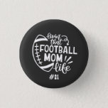 Bóton Redondo 2.54cm Jogos de futebol de segundo grau<br><div class="desc">Mostre orgulho para o seu filho no campo com este botão divertido "Livin aquela vida da mãe do futebol".</div>
