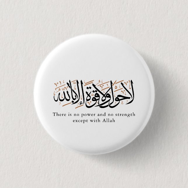 Bóton Redondo 2.54cm La Hawla wa La Quwwata Arabic Calligraphy Minimal (Frente)