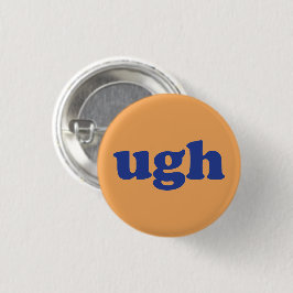Bóton Redondo 2.54cm Letras azuis "Ugh" laranja