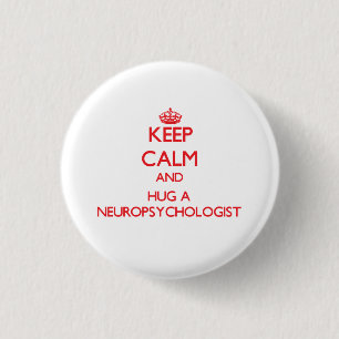 Bóton Redondo 2.54cm Mantenha a calma e abrace um Neuropsychologist
