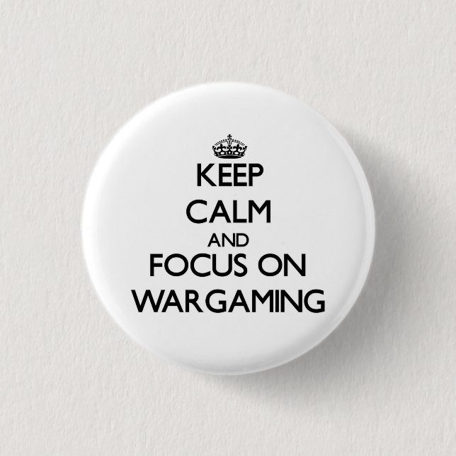 Bóton Redondo 2.54cm Mantenha a calma e concentre-se no Wargaming (Frente)