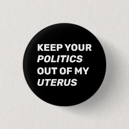 Bóton Redondo 2.54cm Mantenha sua política fora do meu útero moderno