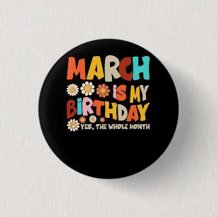 Bóton Redondo 2.54cm Marcha De Groovy É Meu Aniversário Sim O Mês Todo