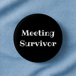 Bóton Redondo 2.54cm Meeting Survivor Funny Office Pinback Button